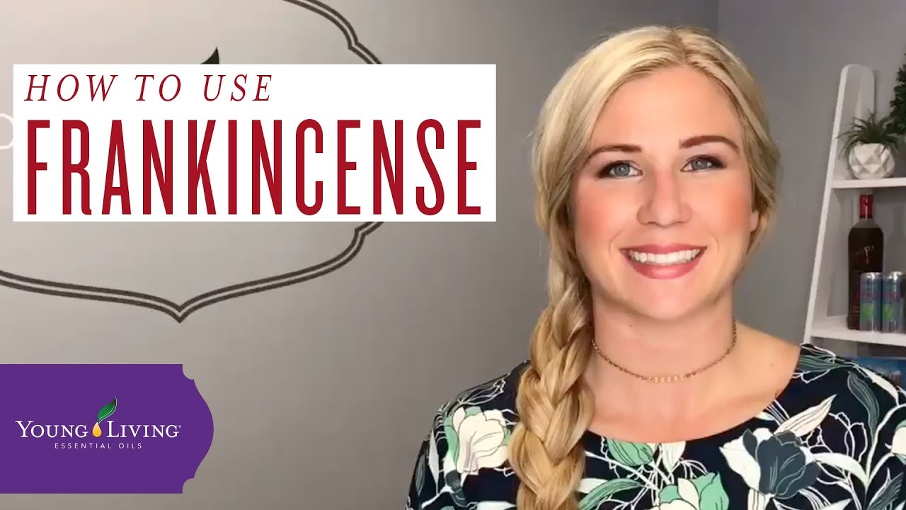 How to Use Frankincense Essential Oil | Young Living Essential Oils