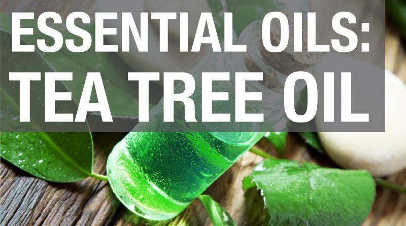 Essential Oils: Tea Tree Oil