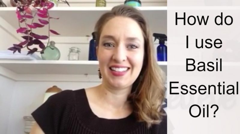 How do I use Basil Essential Oil?