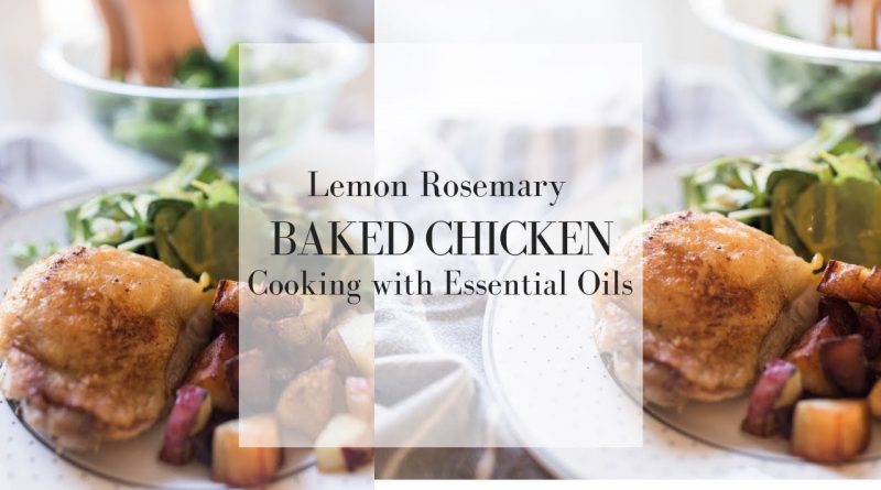 Lemon Rosemary Chicken with Rosemary Potatoes | COOKING WITH ESSENTIAL OILS