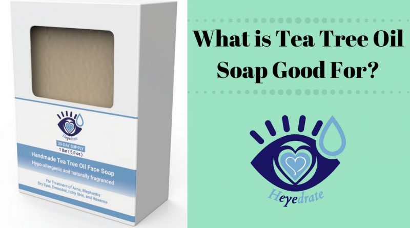 What is Tea Tree Oil Soap Good For?