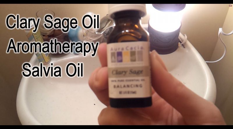 Clary Sage oil aromatherapy review and effects...Salvia oil...