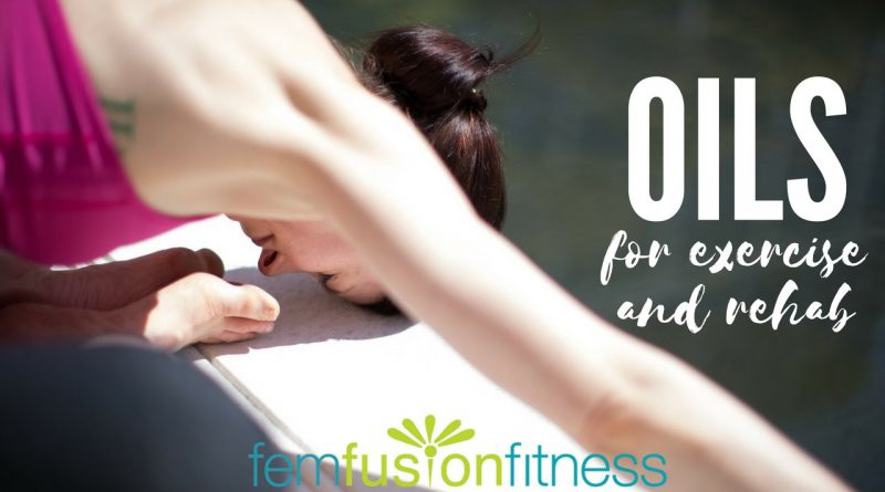 Essential Oils for Exercise and Rehab | FemFusion FItness