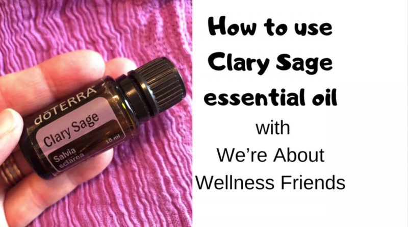 How to use Clary Sage essential oil