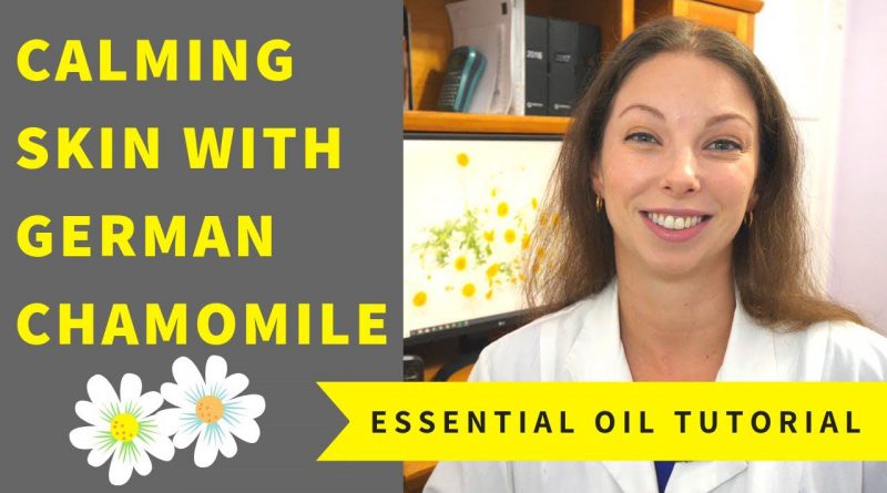 Why German Chamomile is Awesome for Calming Inflammation in Skin