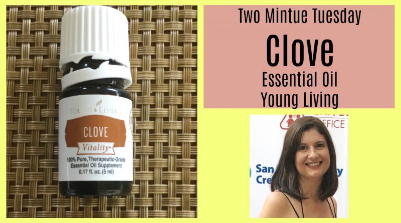 Young Living | Clove | Two Minute Tuesday