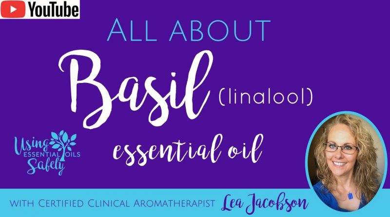 All About Basil Essential Oil