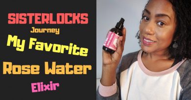 Sisterlocks Journey | My Favorite Rose Water and Essential Oil Blend