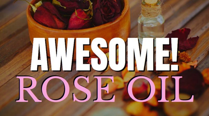 Surprising Benefits from Rose Essential Oils