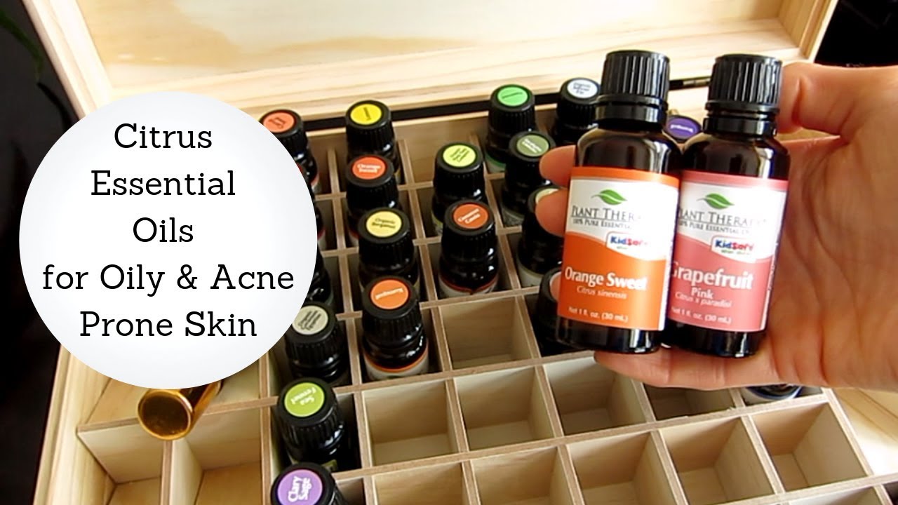 Best Citrus Essential Oils for Oily and AcneProne Skin Anita Fincham