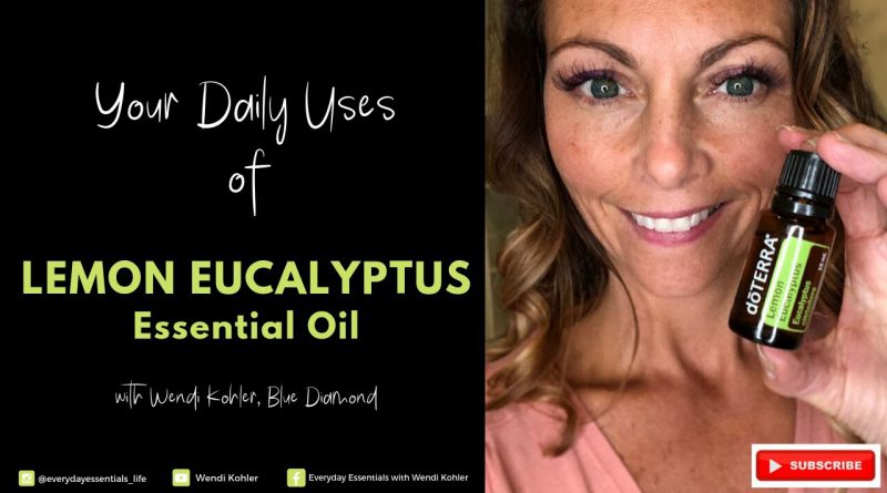 Lemon Eucalyptus - Your Essential Oil Tutorial