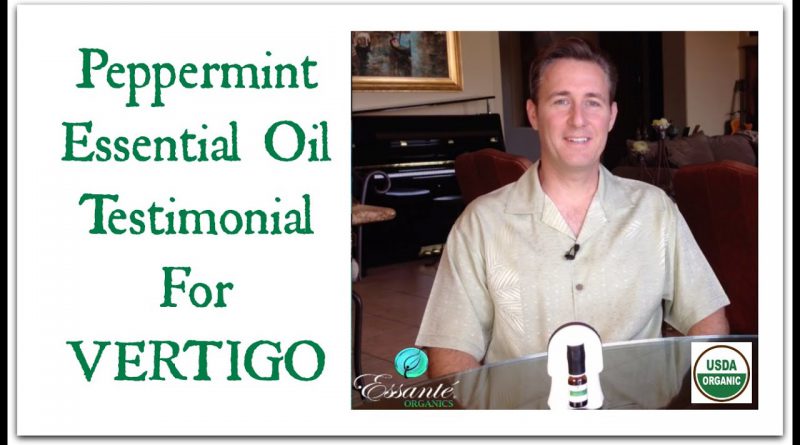 Peppermint Essential Oil Testimonial For Vertigo By Dr. JJ Levine, Essante Organics