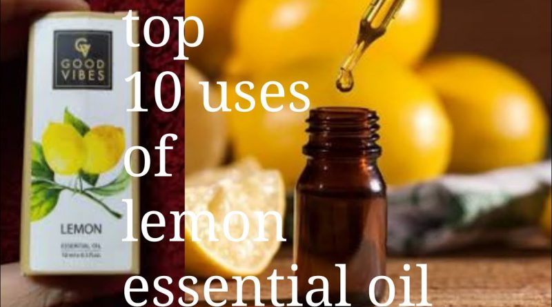 Top 10 uses of lemon essential oil|good vibes lemon essential oil|how to lemon essential oil