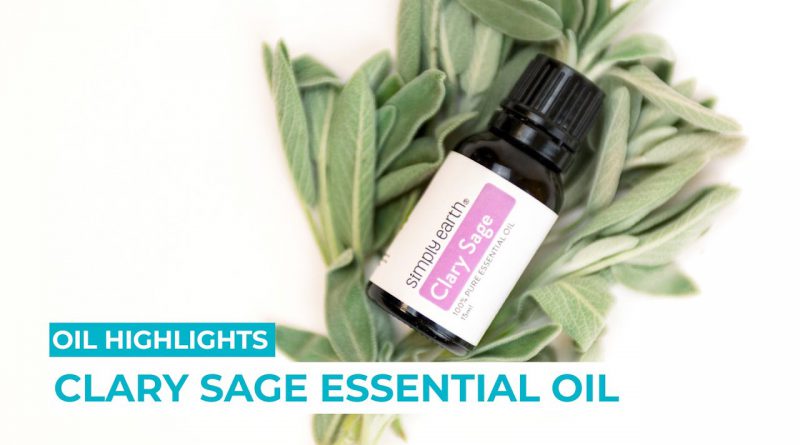 Amazing Uses and Benefits of Clary Sage Essential Oil