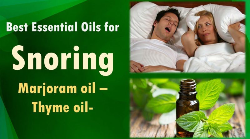 Best Essential Oils for Snoring | Marjoram oil - Thyme oil.