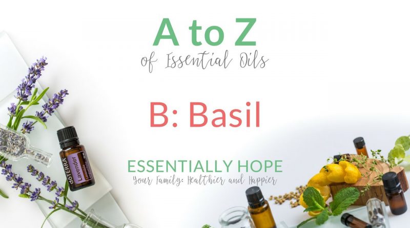 B: Basil - doTERRA Essential Oil Uses and Benefits