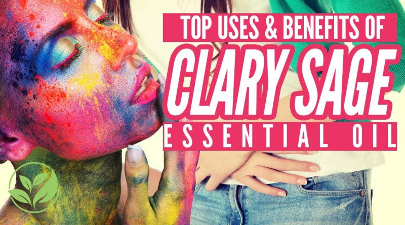 Clary Sage Essential Oil: Top Uses & Benefits