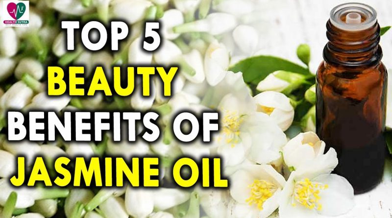 Top 5 Beauty Benefits of Jasmine Oil - Health Benefits of Jasmine Flowers