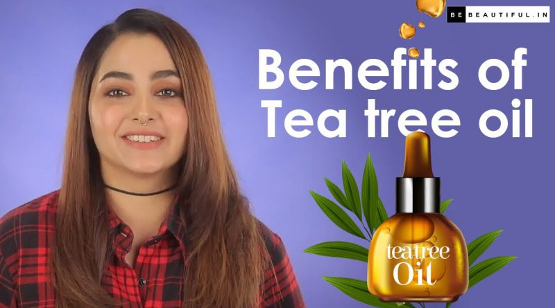Benefits & Uses Of Tea Tree Oil For Acne, Scarred & Oily Skin | Be Beautiful