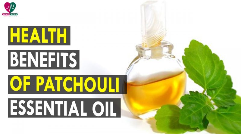 Health Benefits Of Patchouli Essential Oil - Health Sutra - Best Health Tips
