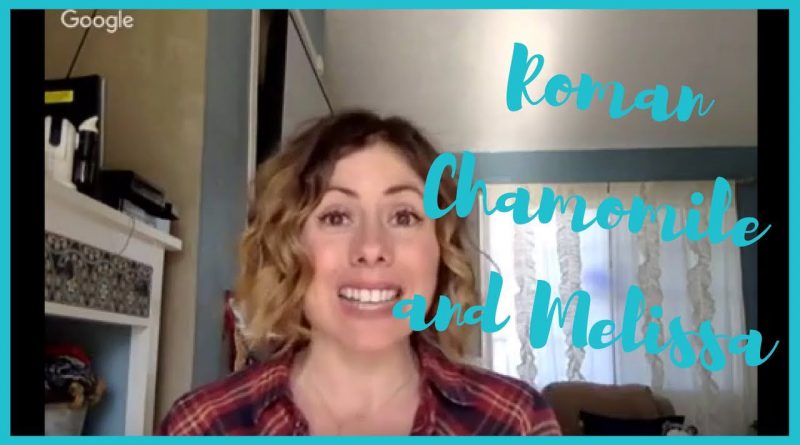 Product Talk Tuesday - Roman Chamomile and Melissa Essential Oils!