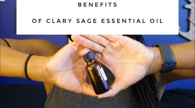 [22] Benefits of Clary Sage Essential Oil