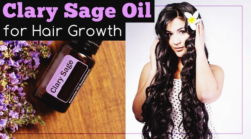Clary Sage Oil for Hair Growth: Benefits and Recipe