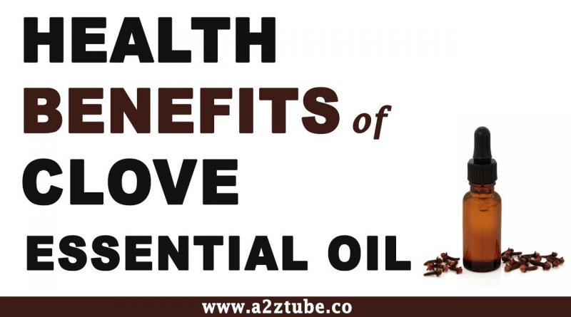 Clove Essential Oil Health Benefits