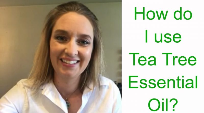 How do I use Tea Tree Essential Oil?