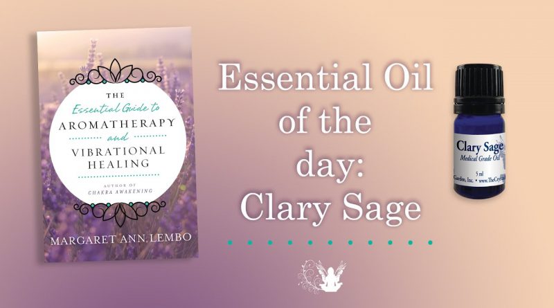 Clary Sage Essential Oil: Using Aromatherapy and Vibrational Healing