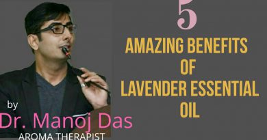 5 Amazing Benefits of LAVENDER ESSENTIAL OIL - By Dr. Manoj das