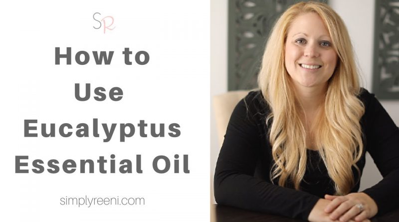 How to Use Eucalyptus Essential Oil✨