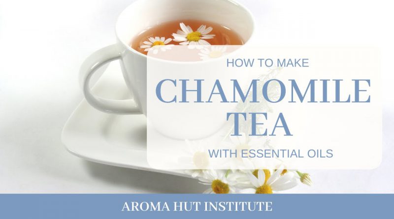 How To Make Chamomile Tea With Essential Oils (Cooking With Essential Oils)