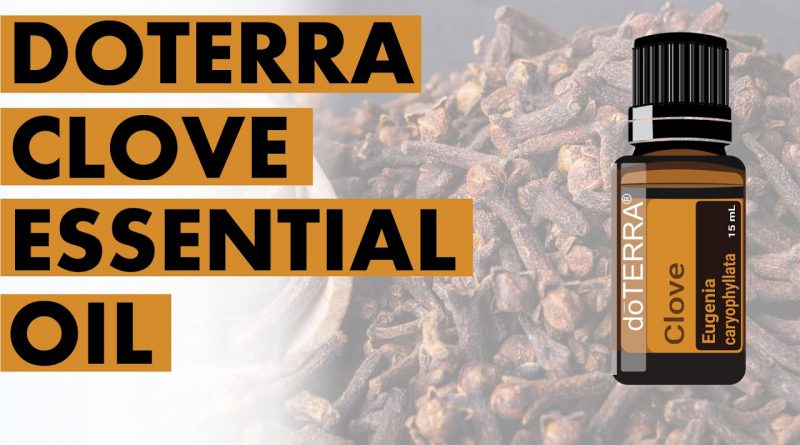 Clove Essential Oil: Impressive Benefits And Uses