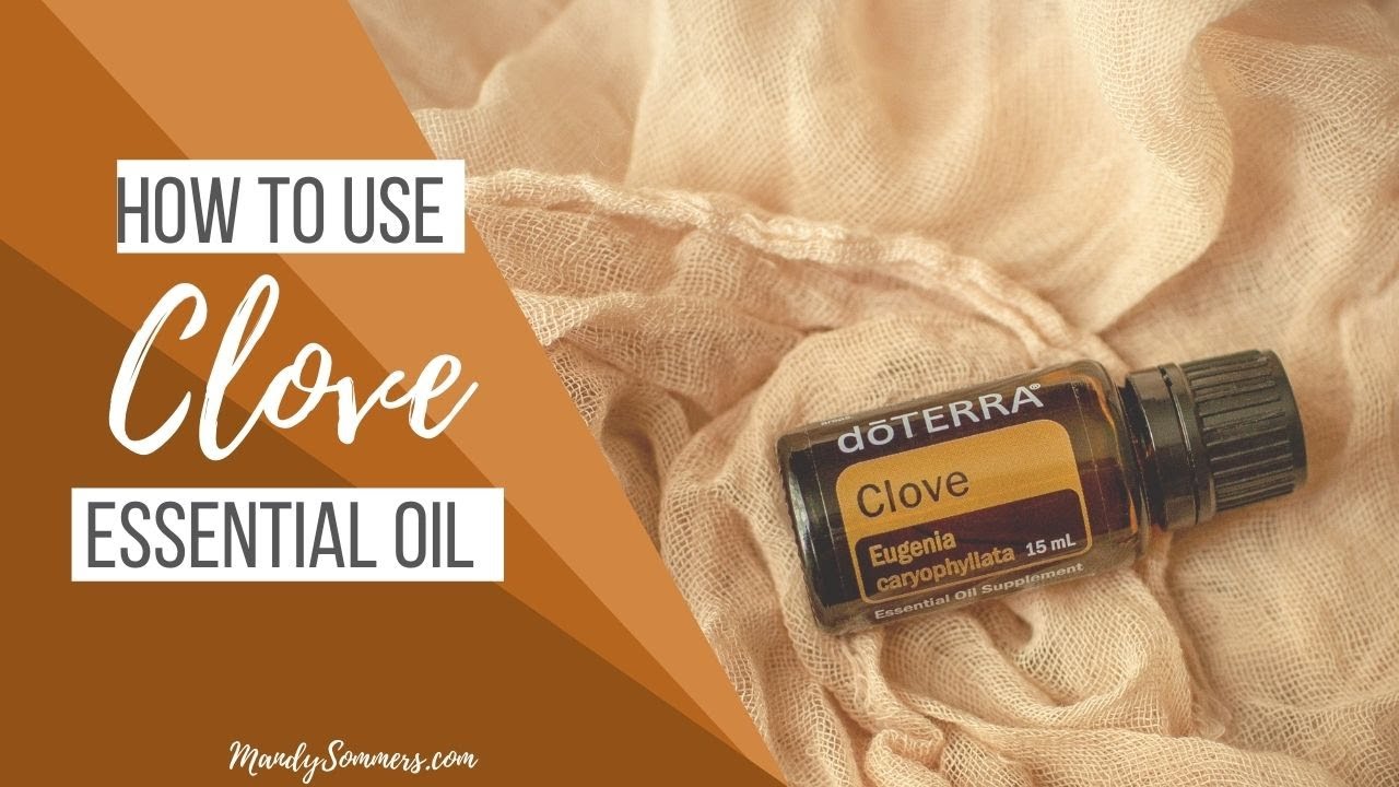 What is Clove Oil Used For | Clove Essential Oil Tutorial