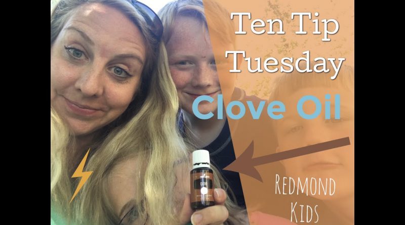 Young Living Clove essential  Oil | Ten Tip Tuesday