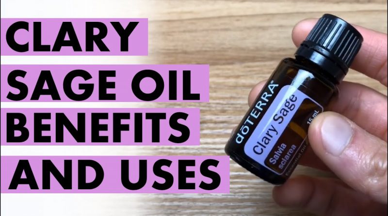 Clary Sage Oil: Benefits And Uses That Help To Calm And Relax
